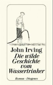 Buchcover: John Irving – Die wilde Geschichte vom Wassertrinker