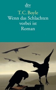 T.C. Boyle-Wenn das Schlachten vorbei ist