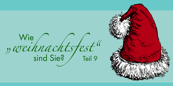 Zeichnung einer Weihnachtsmann-Mütze und der Text: Wie weihnachtsfest sind Sie? Teil 9