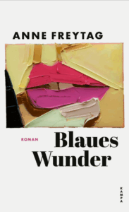 Buchcover: Blaues Wunder von Anne Freytag. Kampa Verlag.